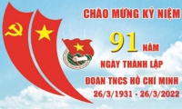 Chào mừng Kỷ niệm 91 năm ngày thành lập Đoàn Thanh niên Cộng sản Hồ Chí Minh (26/3/1931-26/3/2022)